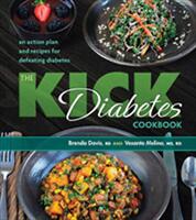 The Kick Diabetes Cookbook: An Action Plan and Recipes for Defeating Diabetes (ISBN: 9781570673597)