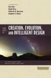 Four Views on Creation, Evolution, and Intelligent Design (ISBN: 9780310080978)