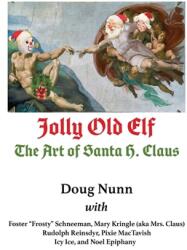 Jolly Old Elf The Art of Santa H. Claus (ISBN: 9781735891309)