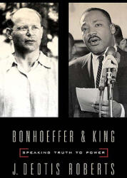 Bonhoeffer and King: Speaking Truth to Power (ISBN: 9780664226527)