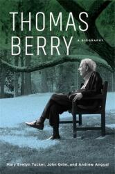 Thomas Berry: A Biography (ISBN: 9780231176996)