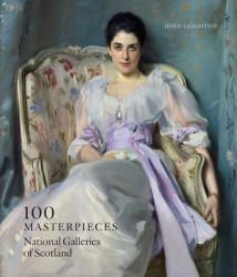 100 Masterpieces: National Galleries of Scotland - John Leighton (ISBN: 9781906270018)