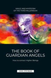 The Book of Guardian Angel | MAGIC AND MYSTICISM OF THE THIRD MILLENNIUM - Emil Stejnar (2019)