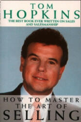How to Master the Art of Selling - Tom Hopkins (ISBN: 9780586058961)