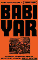 Babi Yar: A Document in the Form of a Novel; New, Complete, Uncensored Version - A. Anatoli (2023)