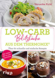 Low-Carb-Blitzküche aus dem Thermomix® - Veronika Pichl (2019)