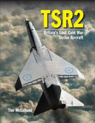 Tim McLelland - TSR2 - Tim McLelland (ISBN: 9781910809136)