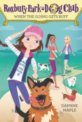 Roxbury Park Dog Club #2: When the Going Gets Ruff - Daphne Maple (ISBN: 9780062327697)