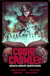 Count Crowley Volume 3: Mediocre Midnight Monster Hunter (ISBN: 9781506736938)