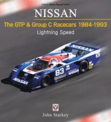 NISSAN The GTP & Group C Racecars 1984-1993 - John Starkey (ISBN: 9781787114944)
