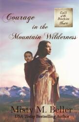 Courage in the Mountain Wilderness (ISBN: 9781942265382)