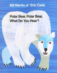 POLAR BEAR POLAR BEAR WHAT DO YOU - Bill Martin, Eric Carle (ISBN: 9780805017595)