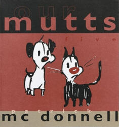 Our Mutts: Five - Patrick McDonnell (ISBN: 9780740704567)