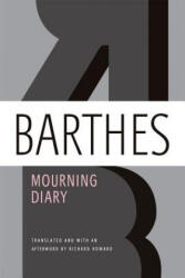 MOURNING DIARY - Roland Barthes, Richard Howard, Nathalie Leger (ISBN: 9780374533113)
