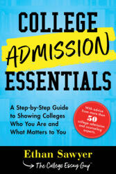College Admission Essentials: A Step-By-Step Guide to Showing Colleges Who You Are and What Matters to You (ISBN: 9781492678830)