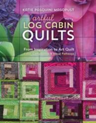 Artful Log Cabin Quilts (ISBN: 9781617454509)