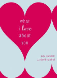 What I Love About You - Kate Marshall (ISBN: 9780767923156)