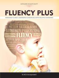 Fluency Plus: Managing Fluency Disorders in Individuals with Multiple Diagnoses (ISBN: 9781630913106)