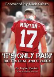 It's Only Pain: But It's Real and It Hurts (ISBN: 9780996267526)