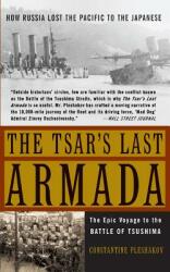 The Tsar's Last Armada: The Epic Journey to the Battle of Tsushima (ISBN: 9780465057924)