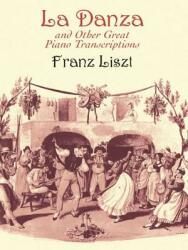 La Danza and Other Great Piano Transcriptions (ISBN: 9780486416823)