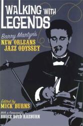 Walking with Legends: Barry Martyn's New Orleans Jazz Odyssey (2010)