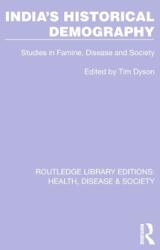 India's Historical Demography: Studies in Famine Disease and Society (ISBN: 9781032244761)