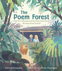 The Poem Forest: Poet W. S. Merwin and the Palm Tree Forest He Grew from Scratch (ISBN: 9781536211269)