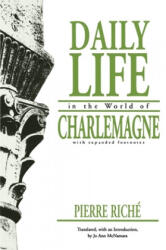 Daily Life in the World of Charlemagne - Pierre Riche (ISBN: 9780812210965)