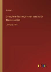 Zeitschrift des historischen Vereins fr Niedersachsen: Jahrgang 1854 (ISBN: 9783368017606)