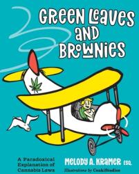 Green Leaves and Brownies: A Paradoxical Explanation of Cannabis Laws (ISBN: 9781732201217)