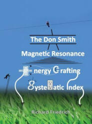 Don Smith Magnetic Resonance Energy Crafting Systematic Index. - Donald Lee Smith (2018)