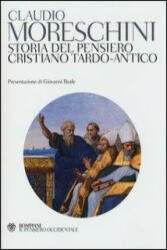 Storia del pensiero cristiano tardo-antico - Claudio Moreschini (2013)