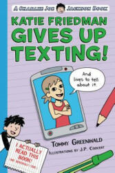 Katie Friedman Gives Up Texting! (and Lives to Tell about It. ): A Charlie Joe Jackson Book (2017)