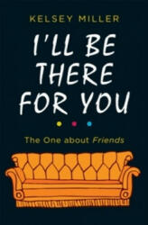 I'll Be There For You - Kelsey Miller (2018)