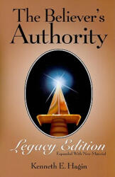 Believer´s Authority Legacy Edition - Kenneth E Hagin (ISBN: 9780892765423)