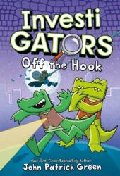 InvestiGators: Off the Hook - GREEN JOHN PATRICK (ISBN: 9781250220004)