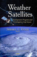 Weather Satellites - Development Progress & Contingency Gap Issues (ISBN: 9781629486871)