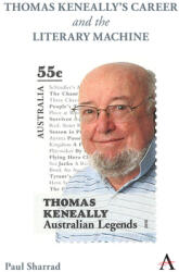 Thomas Keneally's Career and the Literary Machine (ISBN: 9781785270970)