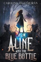 Aline and the Blue Bottle (ISBN: 9781734072808)