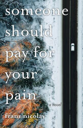 Someone Should Pay for Your Pain (ISBN: 9781948721134)