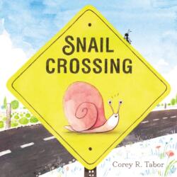 Snail Crossing - Corey R. Tabor (ISBN: 9780062878007)