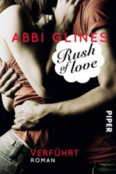 Rush of Love - Verführt - Abbi Glines, Heidi Lichtblau (2013)