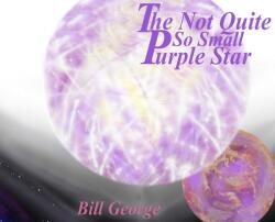 The Not Quite So Small Purple Star (ISBN: 9781637771976)