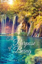The Purpose of Being (ISBN: 9780998001203)