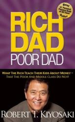 Rich Dad Poor Dad: What the Rich Teach Their Kids about Money--That the Poor and Middle Class Do Not! (ISBN: 9781612680019)