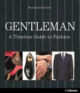 Gentleman: A Timeless Guide to Fashion (ISBN: 9783848002627)