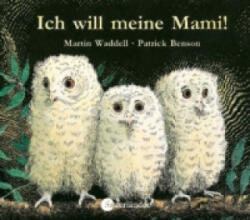 Ich will meine Mami! - Martin Waddell, Patrick Benson, Rolf Inhauser (2010)