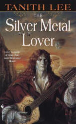 Silver Metal Lover - Tanith Lee (ISBN: 9780553581270)