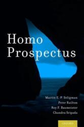 Homo Prospectus - Martin E. P. Seligman, Peter Railton, Roy F. Baumeister, Chandra Sripada (ISBN: 9780199374472)